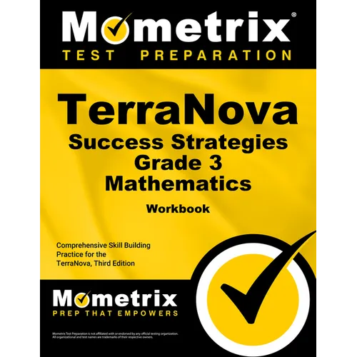 Terranova Success Strategies Grade 3 Mathematics Workbook: Comprehensive Skill Building Practice for the Terranova, Third Edition