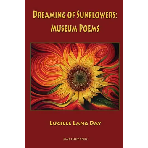 Dreaming of Sunflowers: Museum Poems