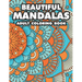 Beautiful Mandalas Adult Coloring Book: Coloring Pages Of Mandalas For Stress Relief, A Coloring Book To Help Unwind And Relax