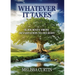 Whatever it Takes: A Journey from Devastation to Delight