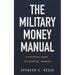 The Military Money Manual: A Practical Guide to Financial Freedom