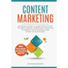 Content Marketing: Essential Guide to Learn Step-by-Step the Best Content Marketing Strategies to Attract your Audience and Boost Your Business