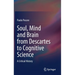Soul, Mind and Brain from Descartes to Cognitive Science: A Critical History
