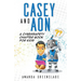 Casey and Aon - A Cybersafety Chapter Book For Kids