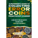 A Beginner's Guide to Collecting Error Coins from Pocket Change: Learn how to find and identify valuable coins (Over 200 Clear Images)