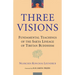 Three Visions: Fundamental Teachings of the Sakya Lineage of Tibetan Buddhism