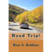Road Trip!: Chasing blue skies on roads that go forever.