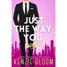 Just The Way You Aren't: A Grumpy Sunshine Billionaire RomCom