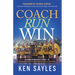Coach, Run, Win: A Comprehensive Guide to Coaching High School Cross Country, Running Fast, and Winning Championships
