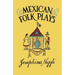Mexican Folk Plays