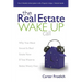 The Real Estate Wake Up Call: The Secrets to Real Estate Success