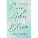 Even the Ashes Bloom: Finding Beauty When You Feel Broken