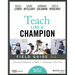 Teach Like a Champion Field Guide 3.0: A Practical Resource to Make the 63 Techniques Your Own