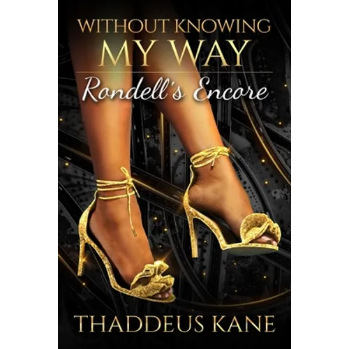 Without Knowing My Way: Rondell's Encore
