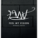 Feel My Vision
