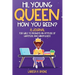 Hi, Young Queen, How You Been?