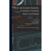 The Modern Baker, Confectioner and Caterer: a Practical and Scientific Work for the Baking and Allied Trades; v.1