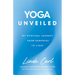 Yoga Unveiled: My Spiritual Journey from Darkness to Light