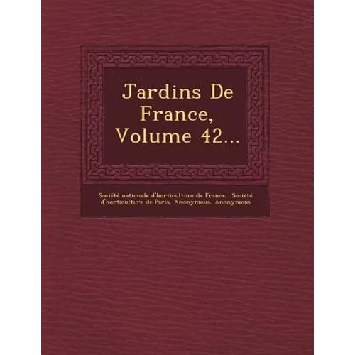 Jardins de France, Volume 42...