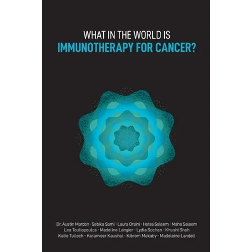 What in the World is Immunotherapy for Cancer?