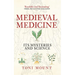 Medieval Medicine: Its Mysteries and Science