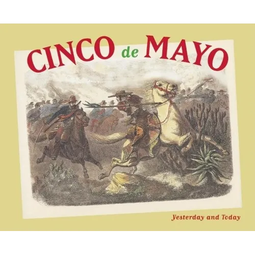 Cinco de Mayo: Yesterday and Today