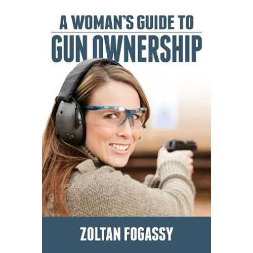 A Woman's Guide to Gun Ownership