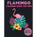 Flamingo Coloring Book For Kids: 30 Unique Designs