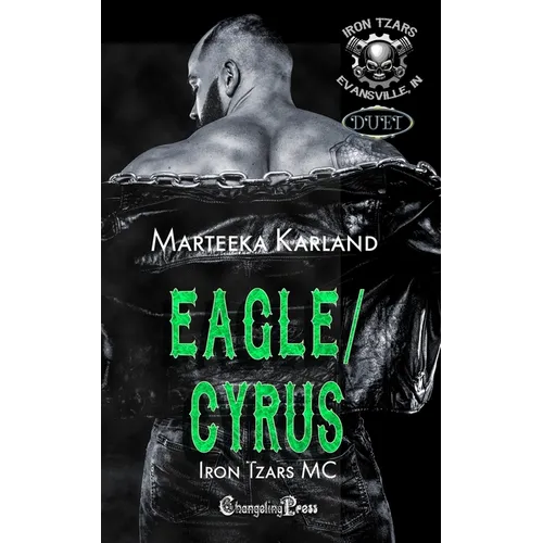 Eagle/Cryus Duet (Iron Tzars MC 7): A Bones MC Romance