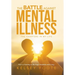 The Battle against Mental Illness: The Chapters in My Life