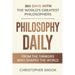 Philosophy Daily: 365 Days with the Worlds Greatest Philosophers