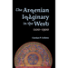 The Armenian Imaginary in the West, 1100-1900: Crusades, Romances, Missionaries