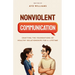 Nonviolent Communication: Crafting the Foundations of Healthy Relationships for a Lifetime
