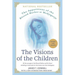 The Visions of the Children: The Apparitions of the Blessed Mother at Medjugorje