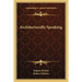 Architecturally Speaking