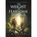 The Weight of Fearsome Things: Book Two in The Camino Family Trilogy