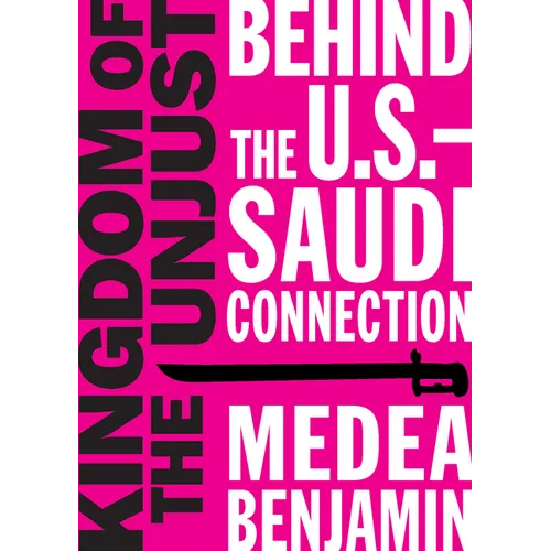Kingdom of the Unjust: Behind the U.S.-Saudi Connection
