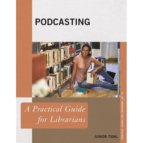 Podcasting: A Practical Guide for Librarians