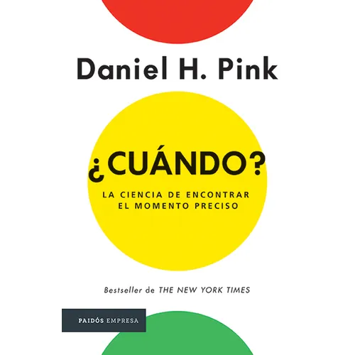 ¿Cuándo? La Ciencia de Encontrar El Momento Preciso / When: The Scientific Secrets of Perfect Timing
