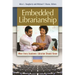 Embedded Librarianship: What Every Academic Librarian Should Know