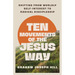 Ten Movements of the Jesus Way: Shifting from Worldly Self-Interest to Radical Discipleship