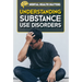 Understanding Substance Use Disorders