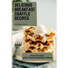 Delicious Breakfast Chaffle Recipes: Start the Day with These Breakfast Dishes