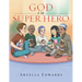 God Is My Super Hero