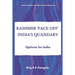 Kashmir "Face-Off" India's Quandary: Options for India