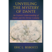 Unveiling the Mystery of Dante: An Esoteric Understanding of Dante and His Divine Comedy