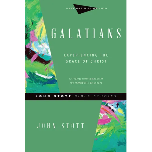 Galatians: Experiencing the Grace of Christ