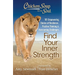 Chicken Soup for the Soul: Find Your Inner Strength: 101 Empowering Stories of Resilience, Positive Thinking, and Overcoming Challenges