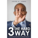 3 The Hard Way