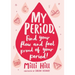 My Period: Find Your Flow and Feel Proud of Your Period!